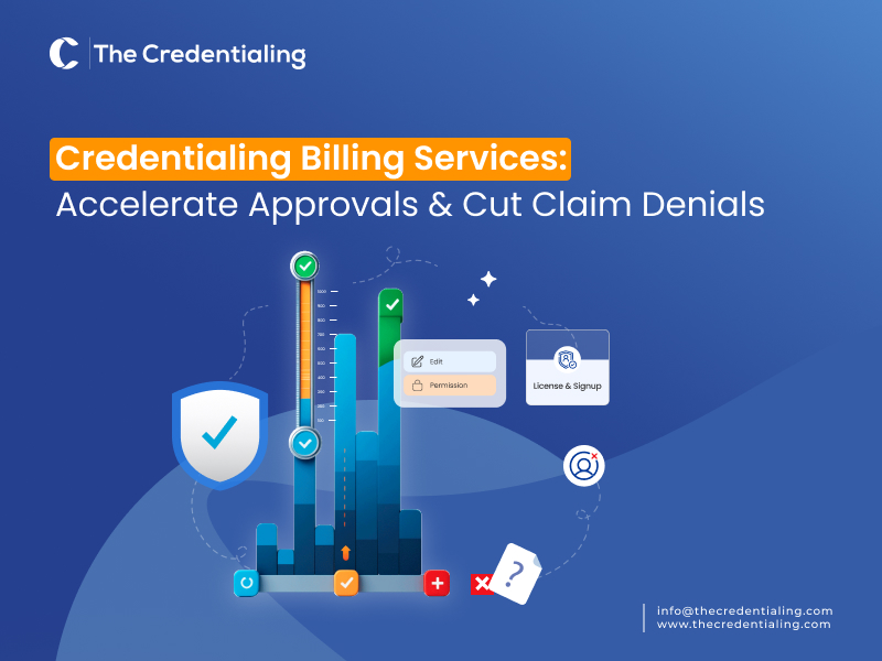 Credentialing Billing Services Accelerate Approvals & Cut Claim Denials