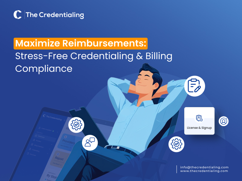 Maximize Reimbursements Stress-Free Credentialing & Billing Compliance
