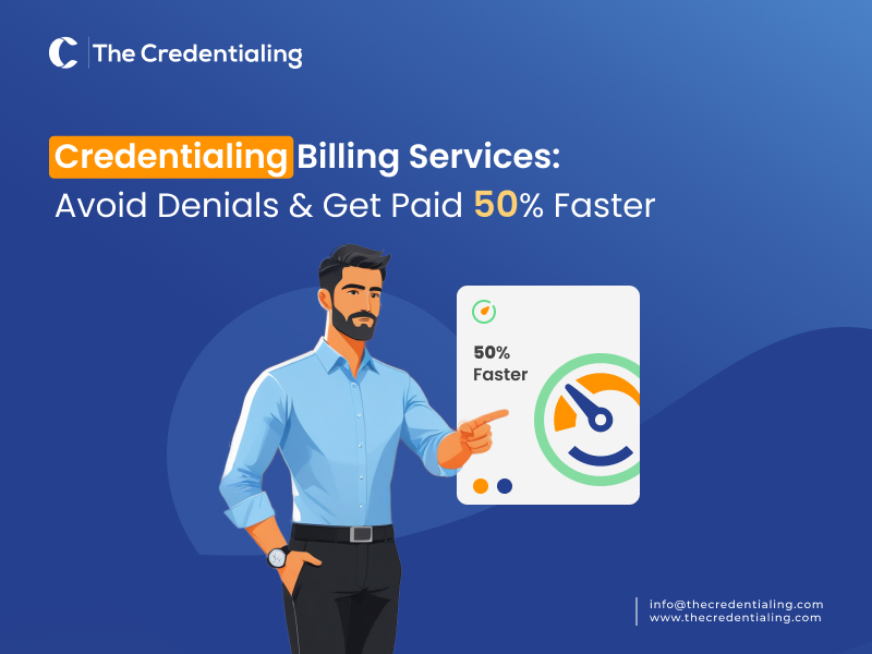Medical Credentialing and Billing Services to Get Paid Faster