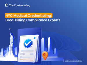 NYC Medical Credentialing Local Billing Compliance Experts