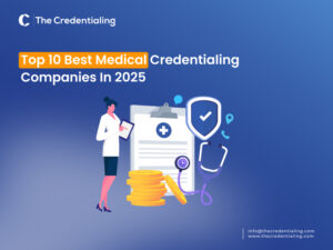 Top 10 Best Medical Credentialing Companies