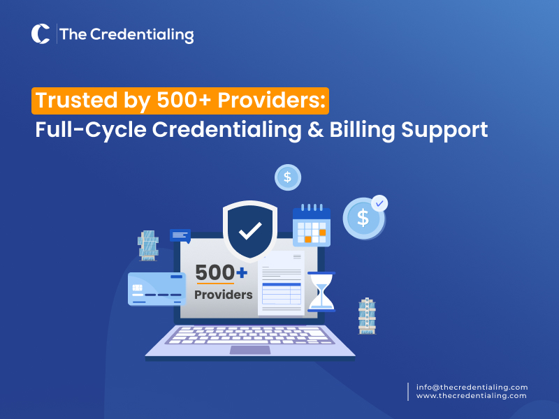 Trusted by 500+ Providers Medical Credentialing & Billing